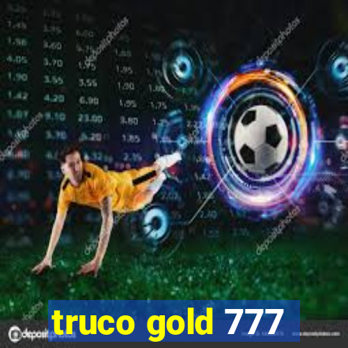 truco gold 777