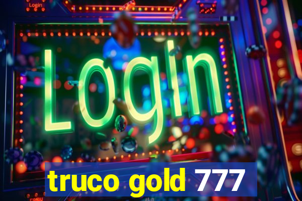 truco gold 777