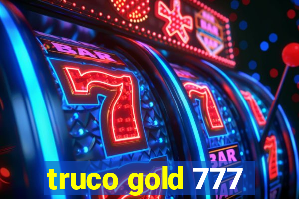 truco gold 777