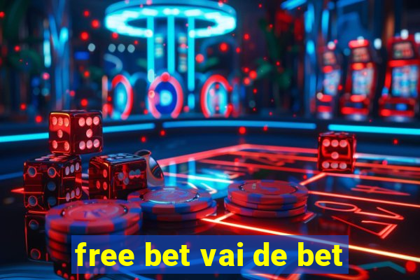 free bet vai de bet