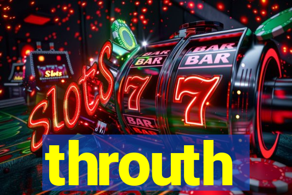 throuth