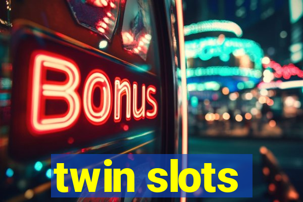 twin slots