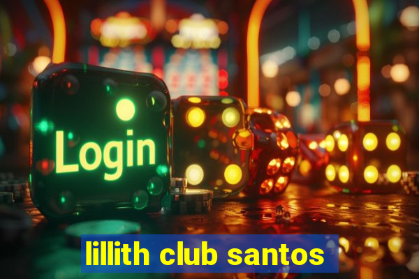 lillith club santos