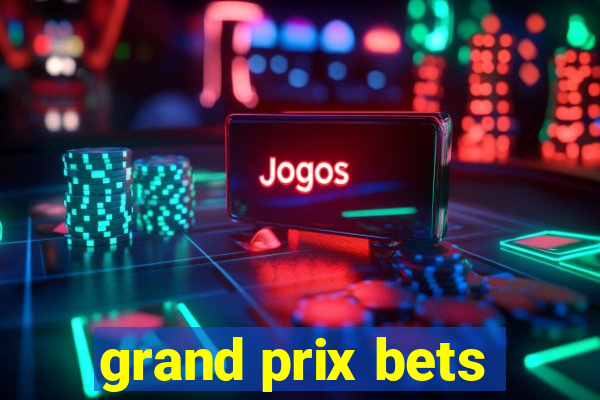 grand prix bets