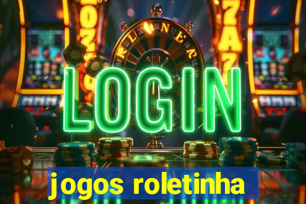 jogos roletinha