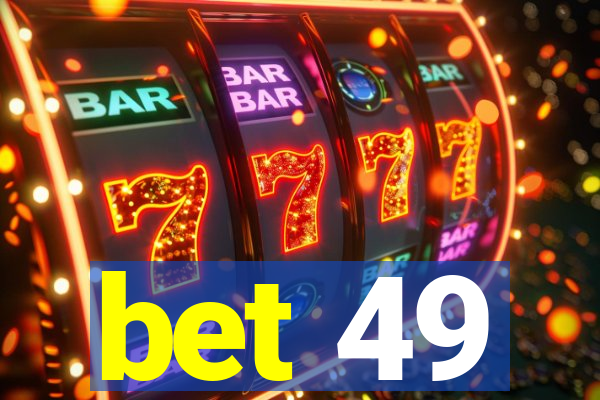 bet 49