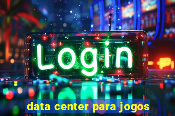 data center para jogos