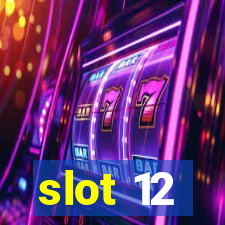 slot 12