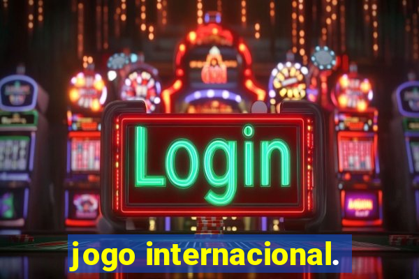 jogo internacional.