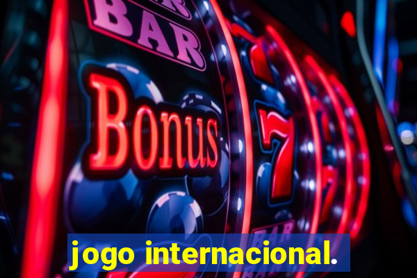 jogo internacional.