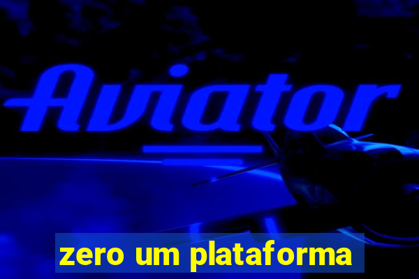 zero um plataforma