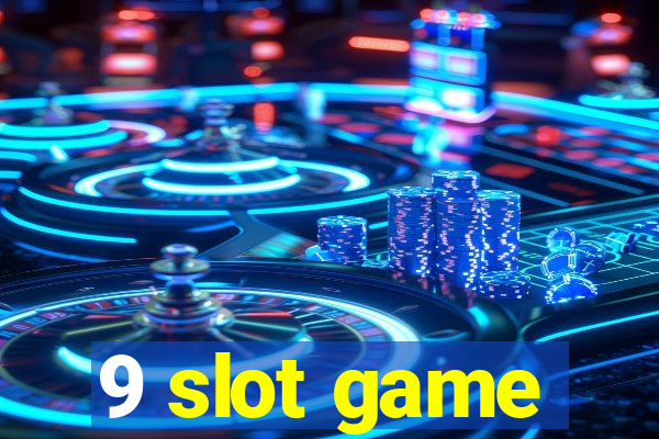 9 slot game