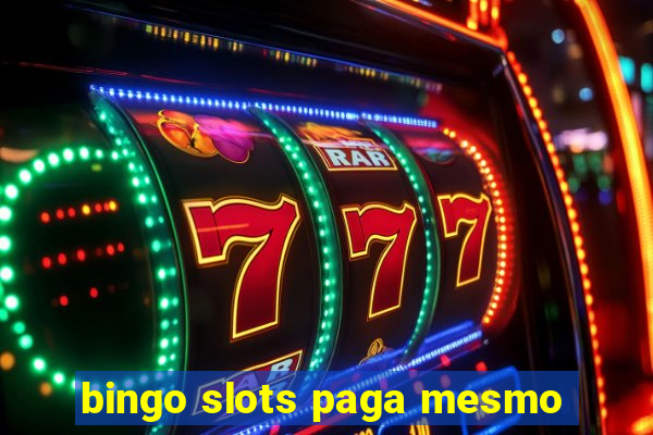 bingo slots paga mesmo