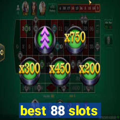 best 88 slots