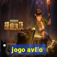 jogo avi茫o