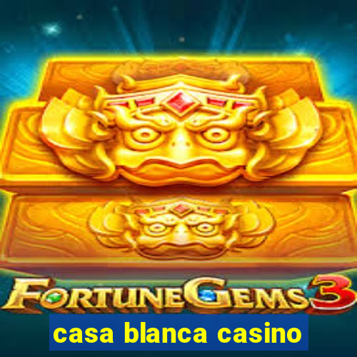 casa blanca casino