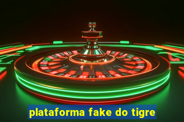 plataforma fake do tigre