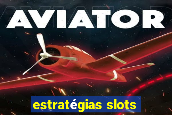 estratégias slots