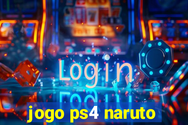 jogo ps4 naruto