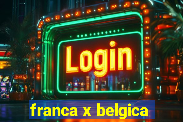 franca x belgica