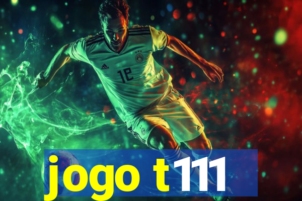 jogo t111