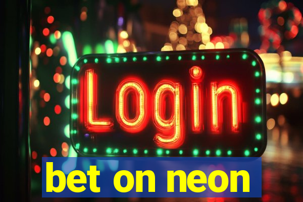 bet on neon