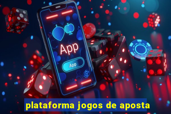 plataforma jogos de aposta