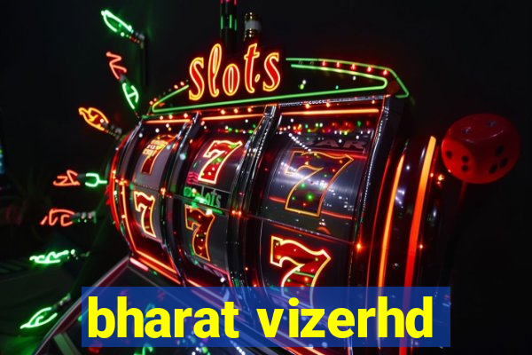 bharat vizerhd