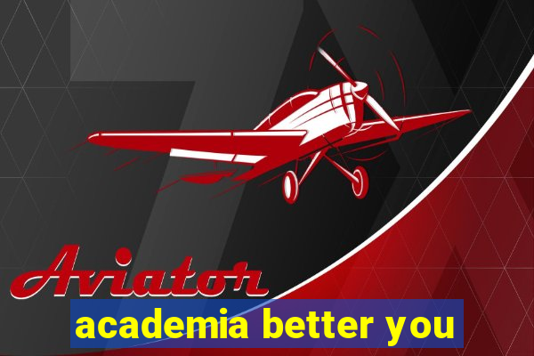 academia better you