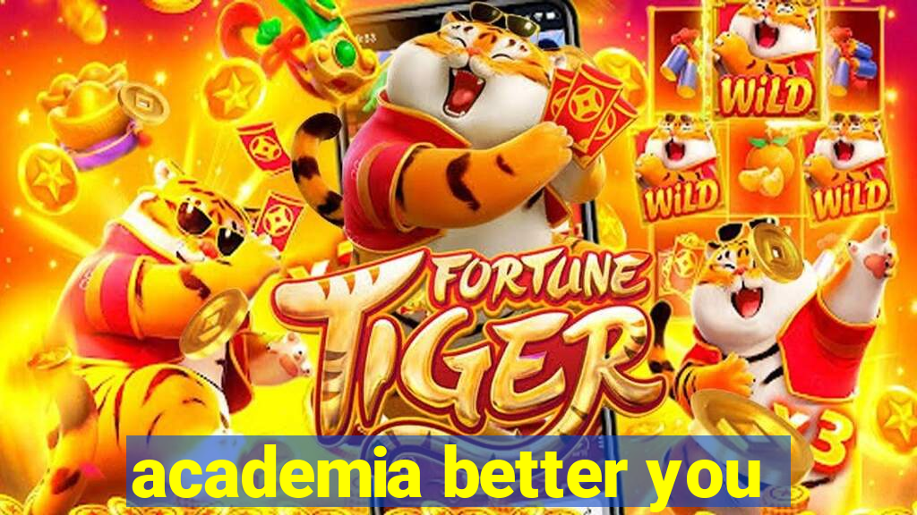 academia better you