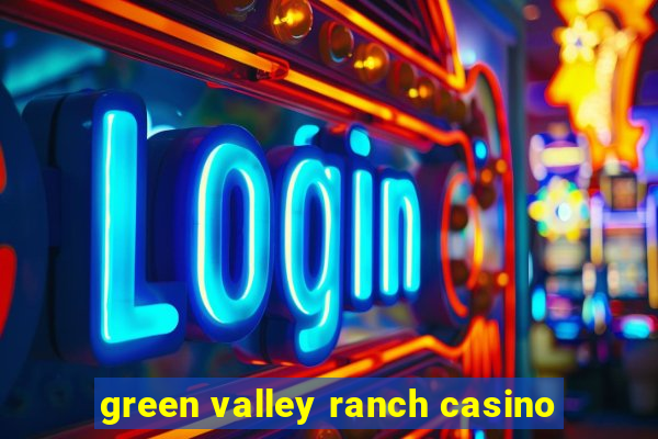 green valley ranch casino