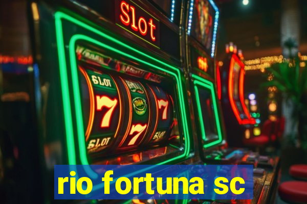 rio fortuna sc