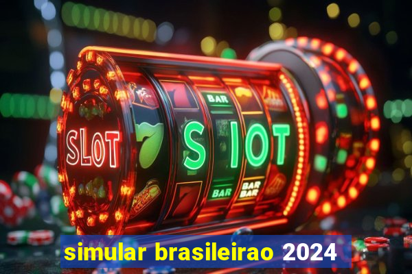 simular brasileirao 2024