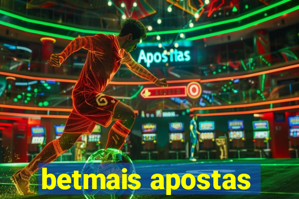 betmais apostas