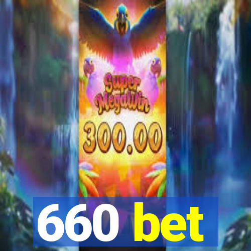 660 bet