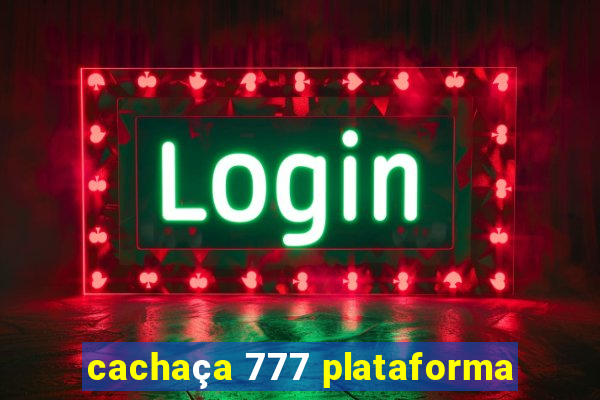 cachaça 777 plataforma