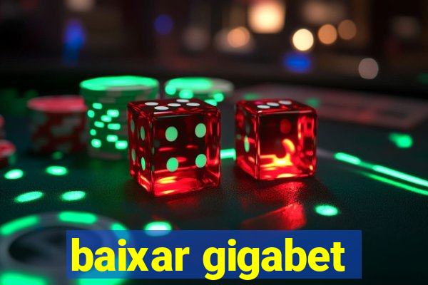 baixar gigabet