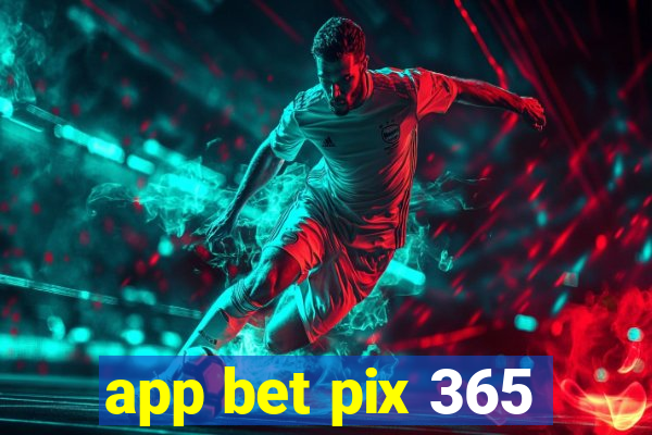 app bet pix 365