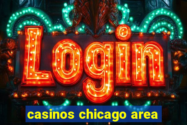 casinos chicago area