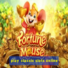 play classic slots online