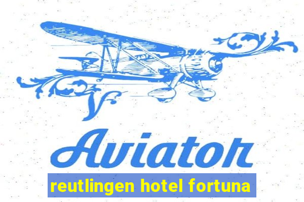 reutlingen hotel fortuna