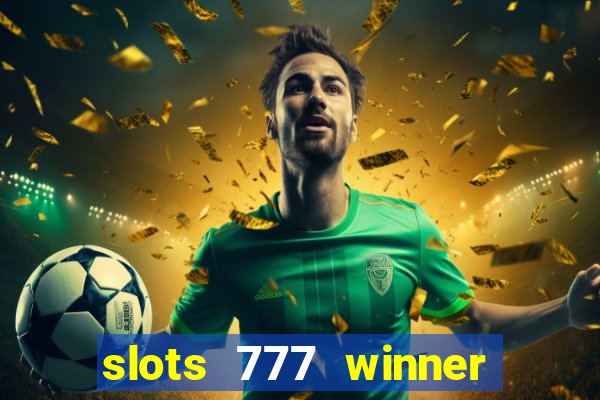 slots 777 winner como sacar