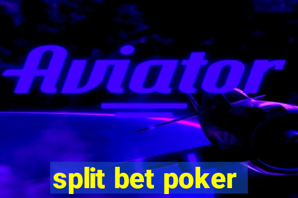 split bet poker