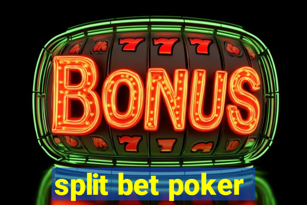 split bet poker