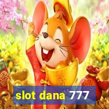 slot dana 777