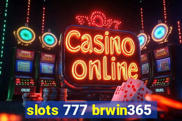 slots 777 brwin365