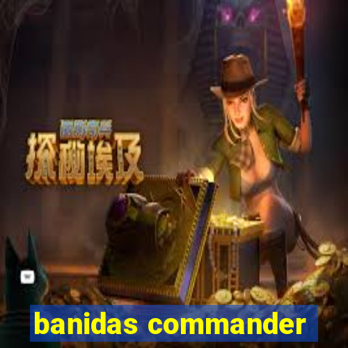 banidas commander