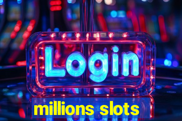 millions slots