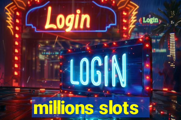 millions slots