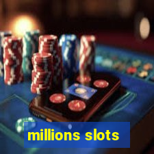 millions slots